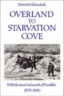 Overland to Starvation Cove : With the Inuit in Search of Franklin, 1878-1880 - eBook