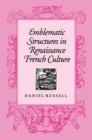 Emblematic Structures in Renaissance French Culture - eBook