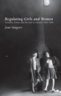 Regulating Girls and Women : Sexuality, Family, and the Law in Ontario, 1920-1960 - eBook