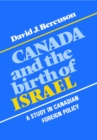 Canada and the Birth of Israel : A Study in Canadian Foreign Policy - eBook