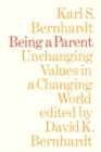 Being a Parent : Unchanging Values in a Changing World - eBook