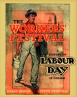 The Workers' Festival : A History of Labour Day in Canada - eBook