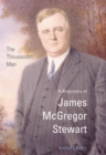 The Thousandth Man : A Biography of James McGregor Stewart - eBook