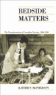 Bedside Matters : The Transformation of Canadian Nursing, 1900-1990 - eBook