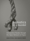 Semiotics Unbounded : Interpretive Routes through the Open Network of Signs - eBook