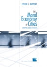 The Moral Economy of Cities : Shaping Good Citizens - eBook