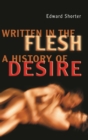 Written in the Flesh : A History of Desire - eBook