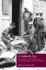 A Fatherly Eye : Indian Agents, Government Power, and Aboriginal Resistance in Ontario, 1918-1939 - eBook