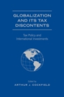 Globalization and Its Tax Discontents : Tax Policy and International Investments - eBook