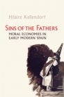 Sins of the Fathers : Moral Economies in Early Modern Spain - eBook