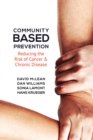 Community-Based Prevention : Reducing the Risk of Cancer and Chronic Disease - eBook