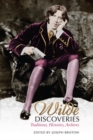 Wilde Discoveries : Traditions, Histories, Archives - eBook