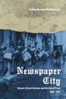 Newspaper City : Toronto's Street Surfaces and the Liberal Press, 1860-1935 - eBook