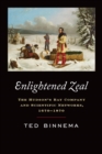Enlightened Zeal : The Hudson's Bay Company and Scientific Networks, 1670-1870 - eBook