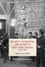 Polarity, Patriotism, and Dissent in Great War Canada, 1914-1919 - eBook