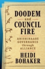 Doodem and Council Fire : Anishinaabe Governance through Alliance - eBook