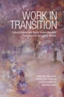 Work in Transition : Cultural Capital and Highly Skilled Migrants' Passages into the Labour Market - eBook