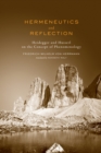 Hermeneutics and Reflection : Heidegger and Husserl on the Concept of Phenomenology - eBook