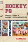Hockey, PQ : Canada's Game in Quebec's Popular Culture - eBook