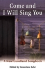 Come and I Will Sing You : A Newfoundland Songbook - eBook