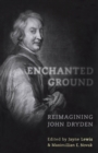 Enchanted Ground : Reimagining John Dryden - eBook