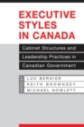 Executive Styles in Canada : Cabinet Structures and Leadership Practices in Canadian Government - eBook