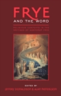 Frye and the Word : Religious Contexts in the Writings of Northrop Frye - eBook
