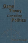 Game Theory and Canadian Politics - eBook
