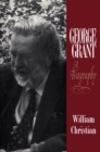 George Grant : A Biography - eBook