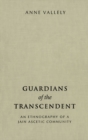Guardians of the Transcendent : An Ethnography of a Jain Ascetic Community - eBook