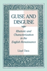 Guise and Disguise : Rhetoric and Characterization in the English Renaissance - eBook