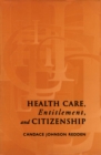 Health Care, Entitlement, and Citizenship - eBook