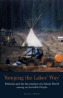 Keeping the Lakes' Way : Reburial and Re-creation of a Moral World among an Invisible People - eBook