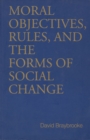 Moral Objectives, Rules, and the Forms of Social Change - eBook