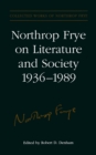Northrop Frye on Literature and Society, 1936-89 - eBook