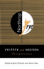 Northrop Frye : Eastern and Western Perspectives - eBook