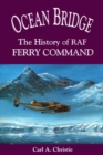 Ocean Bridge : The History of RAF Ferry Command - eBook