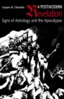 A Postmodern Revelation : Signs of Astrology and the Apocalypse - eBook