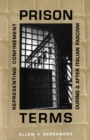 Prison Terms : Representing Confinement During and After Italian Fascism - eBook