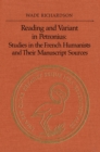 Reading and Variant in Petronius : Studies in the French Humanists and their Manuscript Sources - eBook