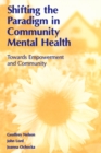 Shifting the Paradigm in Community Mental Health : Toward Empowerment and Community - eBook