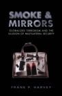 Smoke and Mirrors : Globalized Terrorism and the Illusion of Multilateral Security - eBook