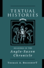 Textual Histories : Readings in the Anglo-Saxon Chronicle - eBook