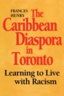 The Caribbean Diaspora in Toronto : Learning to Live with Racism - eBook