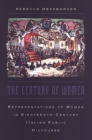 The Century of Women : Representations of Women in Eighteenth-Century Italian Public Discourse - eBook