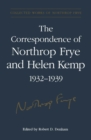 The Correspondence of Northrop Frye and Helen Kemp, 1932-1939 : Volume 1 - eBook
