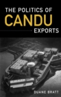 The Politics of CANDU Exports - eBook