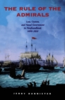 The Rule of the Admirals : Law, Custom, and Naval Government in Newfoundland, 1699-1832 - eBook