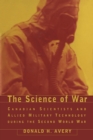 The Science of War : Canadian Scientists and Allied Military Technology during the Second World War - eBook