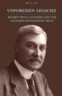 Unforeseen Legacies : Reuben Wells Leonard and the Leonard Foundation Trust - eBook
